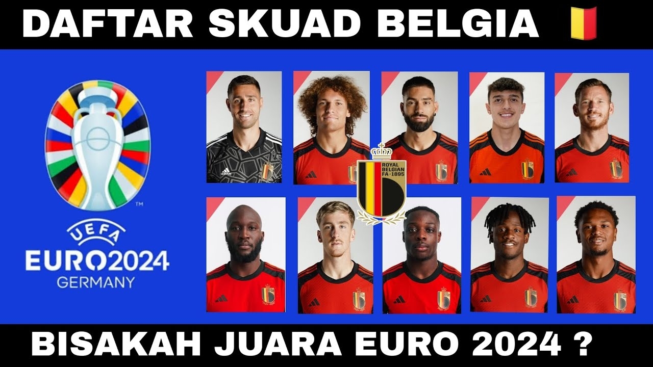 Dafar Skuad Grup E Piala Eropa 2024: Belgia, Slovakia, Rumania dan Ukraina, Cek Nama serta Asal Klubnya di Sini!