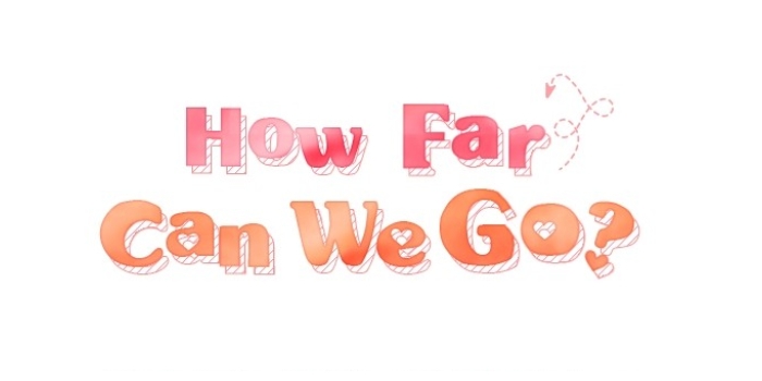 Link Baca Webtoon How Far Can We Go, Kisah Romance yang Seru Untuk Diikuti