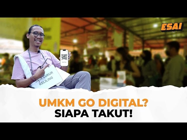 SOLUSI JITU UNTUK PARA PELAKU UMKM! GO DIGITAL BIKIN KANTONG MAKIN TEBAL