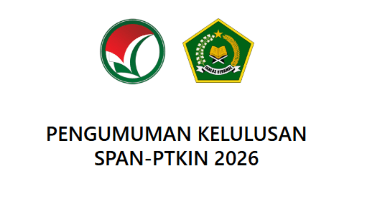 Ingat! Besok Pengumuman SPAN PTKIN 2026 Dibuka Jam 15.00 WIB, Ini Link dan Cara Cek Masuk UIN - IAIN