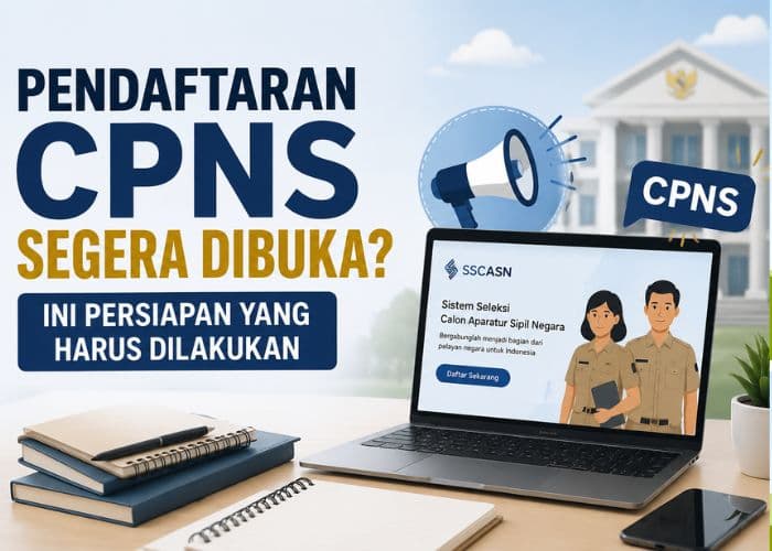 Jangan Asal Percaya Kabar CPNS 2026, Ini yang Bisa Kamu Siapkan Sambil Menunggu