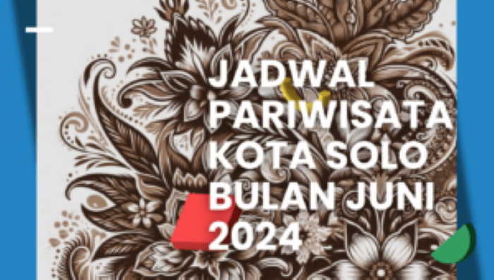 SIMAK! Daftar 15 Event di Kota Solo Sepanjang bulan Juni 2024, Mulai Parade Selera Rasa hingga Pentas Kethoprak, Cek Tanggal dan Lokasinya