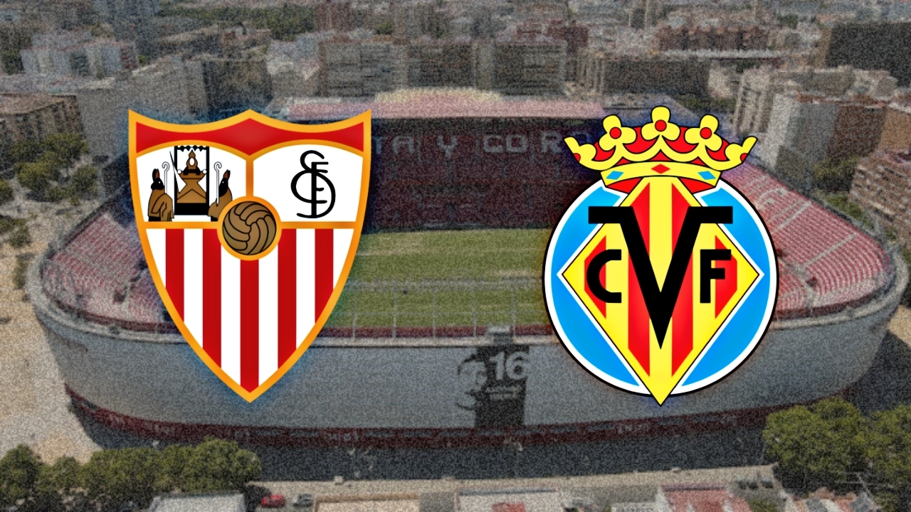 Link Live Streaming Sevilla vs Villarreal: Mampukah Sang Tuan Rumah Amankan 3 Poin Penuh?