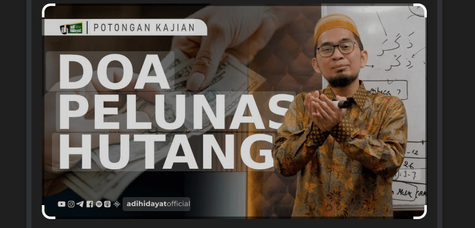 Ingin Segera Bebas dari Hutang? Ustadz Adi Hidayat Ajarkan Doa Ampuh Ini untuk Melunasinya