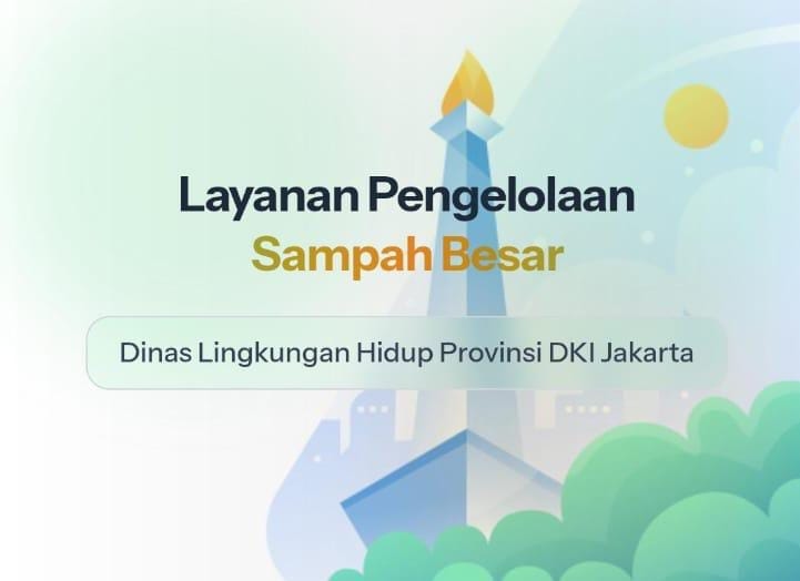 Permudah Warga Buang Sampah Ukuran Besar, DLH DKI Hadirkan Layanan Via Online, Berikut Cara Penggunaannya