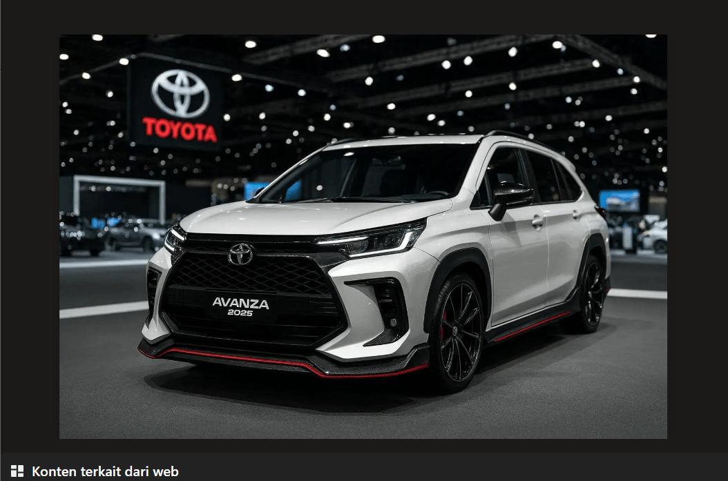 Toyota Avanza 2025 Lebih Canggih dari Versi Sebelumnya! Intip Harga, Desain Modern, dan Spesifikasi Detailnya