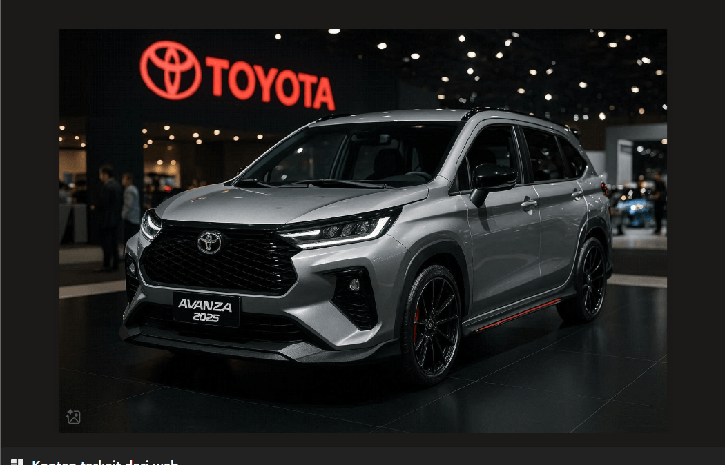 Toyota Avanza 2025: Mesin Hybrid, Desain Mewah, dan Fitur Modern untuk Mobil Keluarga Impian!