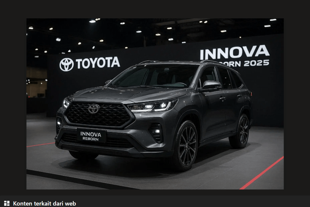 All New Innova Reborn 2025: MPV Tangguh Dengan Desain Lebih Gagah, Fitur Keselamatan Makin Canggih, dan Kenyamanan Terbaik